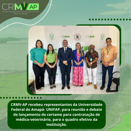 CRMV-AP recebeu representantes da Universidade Federal do Amapá - Unifap, para reunião e debate para lançamento de certame para contratação de médico-veterinário para o quadro efetivo da Instituição.